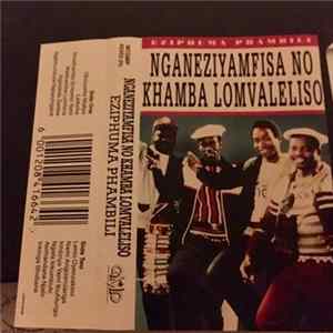 Nganeziyamfisa No Khambalomvaleliso - Eziphuma Phambili mp3