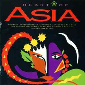No Artist - Heart Of Asia Phrases, Instruments & Utterances From The Far East Volume One & Two mp3