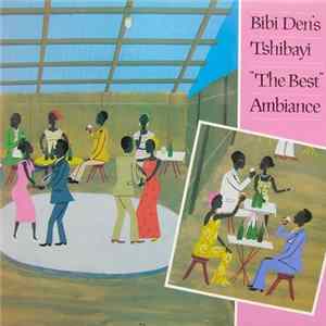 Bibi Den's Tshibayi - The Best Ambiance mp3