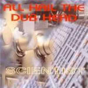 Scientist - All Hail The Dub Head mp3