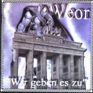 Weor - Wir Geben Es Zu mp3
