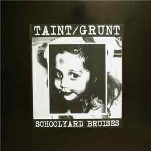 Taint / Grunt - Schoolyard Bruises mp3