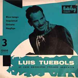 Luis Tuebols Et Son Orchestre Typique Argentin - 3 - Blue Tango mp3