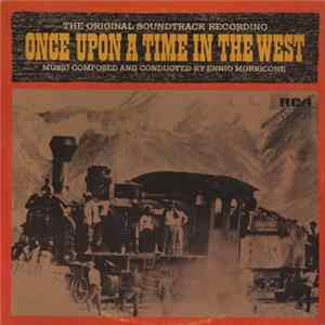 Ennio Morricone - Once Upon A Time In The West (The Original Soundtrack Recording) mp3