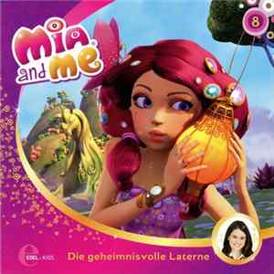 Thomas Karallus - Mia And Me - 8 - Die Geheimnisvolle Laterne mp3
