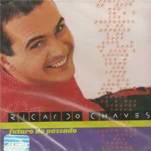 Ricardo Chaves - Futuro Do Passado mp3