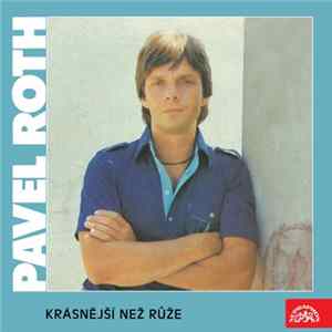 Pavel Roth - Krásnější Než Růže mp3