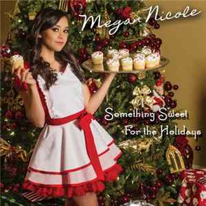 Megan Nicole - Something Sweet For The Holidays mp3