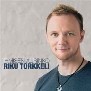 Riku Torkkeli - Ihmisen Aurinko mp3