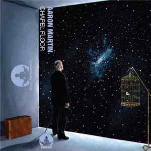 Aaron Martin - Chapel Floor mp3