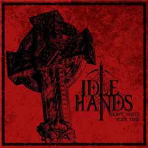 Idle Hands - Don't Waste Your Time mp3