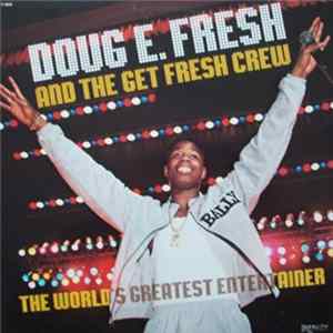 Doug E. Fresh And The Get Fresh Crew - The Worlds Greatest Entertainer mp3