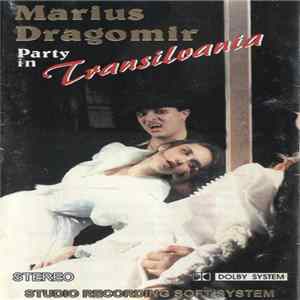 Marius Dragomir & Nadia Dragomir - Party In Transilvania mp3