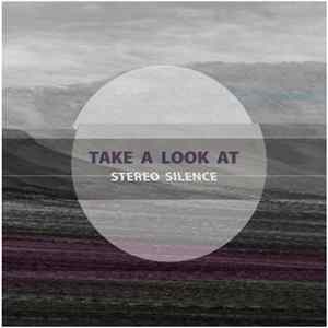 Stereo Silence - Take A Look At mp3