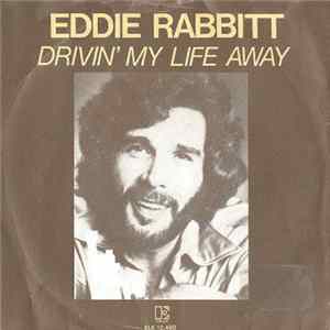 Eddie Rabbitt - Drivin' My Life Away mp3
