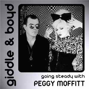 Giddle & Boyd - Going Steady With Peggy Moffitt mp3