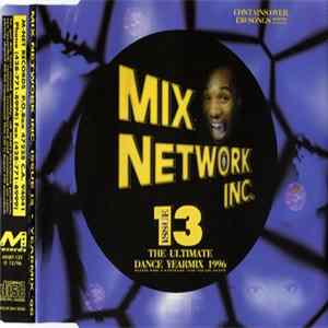 Various - Mix Network Inc. Issue 13 - The Ultimate Dance Yearmix 1996 mp3