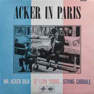 Mr. Acker Bilk And The Leon Young String Chorale - Acker in Paris mp3