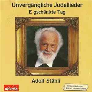 Adolf Stähli - Unvergängliche Jodellieder • E Geschänkte Tag mp3