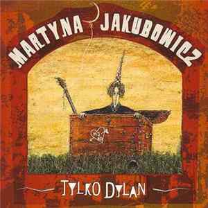 Martyna Jakubowicz - Tylko Dylan mp3