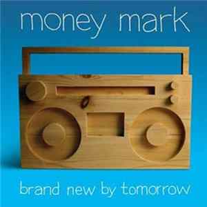 Money Mark - Brand New By Tomorrow mp3