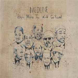 Medline - People Make The World Go Round mp3