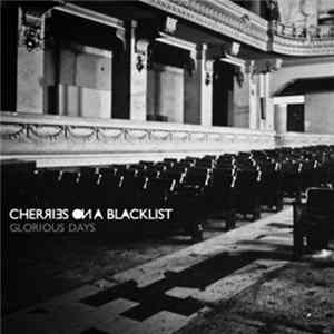 Cherries On A Blacklist - Glorious Days mp3