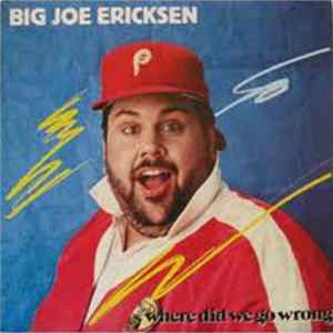 Big Joe Ericksen - Where Did We Go Wrong mp3