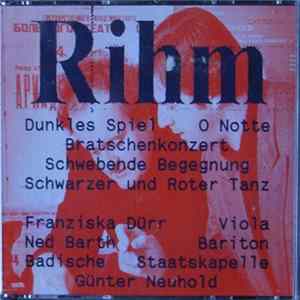 Rihm - Dunkles Spiel / O Notte / Bratschenkonzert / Schwebende Begegnung / Schwarzer Und Roter Tanz mp3