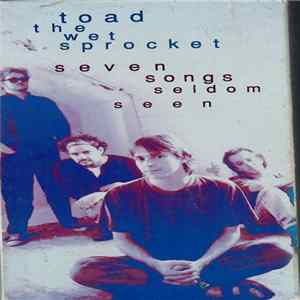 Toad The Wet Sprocket - Seven Songs Seldom Seen mp3