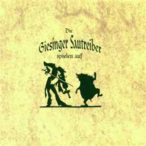 Die Giesinger Sautreiber - Spielen Auf mp3