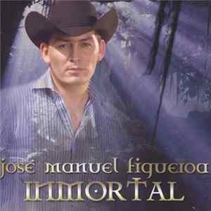 José Manuel Figueroa - Inmortal mp3