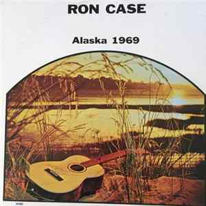 Ron Case - Alaska 1969 mp3