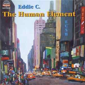 Eddie C. - The Human Element mp3