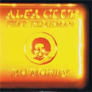 Alfa Club Feat. Kijahman - Mo Money mp3