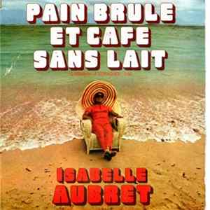 Isabelle Aubret - Pain Brûlé Et Café Sans Lait mp3