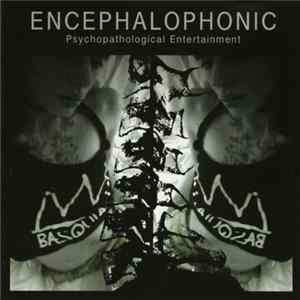 Encephalophonic - Psychopathological Entertainment mp3