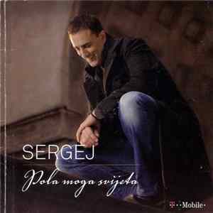 Sergej - Pola Moga Svijeta mp3