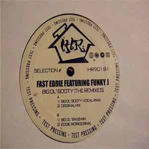 Fast Eddie Featuring Funky J - Big Ol' Booty (The Remixes) mp3