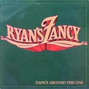 Ryan's Fancy - Dance Around This One mp3