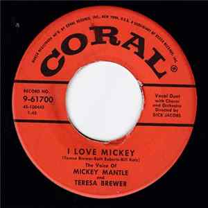 Teresa Brewer & The Voice Of Mickey Mantle - I Love Mickey / Keep Your Cotton Pickin' Paddies Offa My Heart mp3
