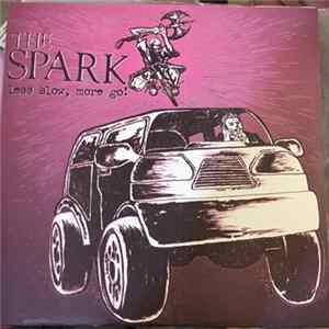 The Spark - Less Slow, More Go! mp3