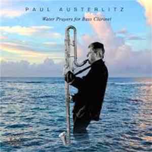Paul Austerlitz - Water Prayers For Bass Clarinet mp3