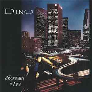 Dino - Somewhere In Time mp3