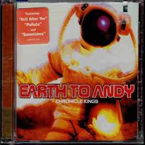 Earth To Andy - Chronicle Kings mp3