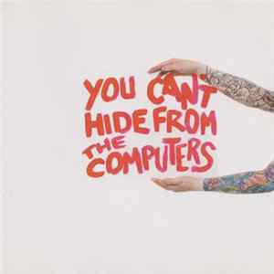 The Computers - You Can't Hide From The Computers mp3