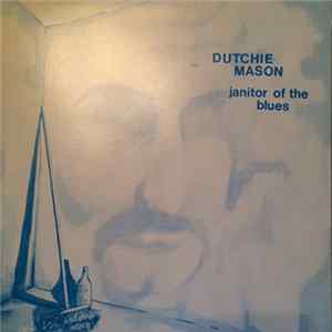 Dutchie Mason - Janitor Of The Blues mp3