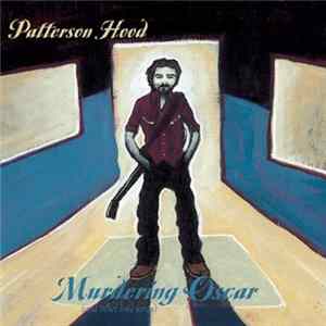 Patterson Hood - Murdering Oscar (And Other Love Songs) mp3