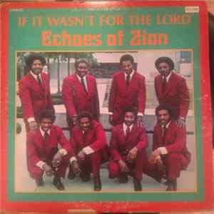 Echoes Of Zion - If It Wasn't For The Lord mp3