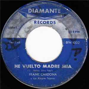 Frank Cardona y sus Alegres Tejanos - He Vuelto Madre Mia / Mi Dios Omnipotente mp3